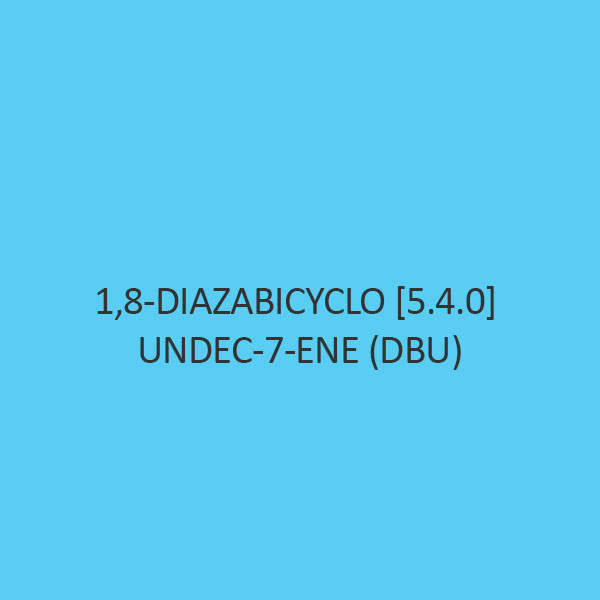 1 8 Diazabicyclo [5.4.0] Undec Ene (Dbu)
