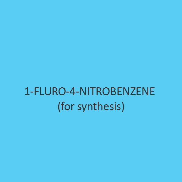 1 Fluro 4 Nitrobenzene (For Synthesis)