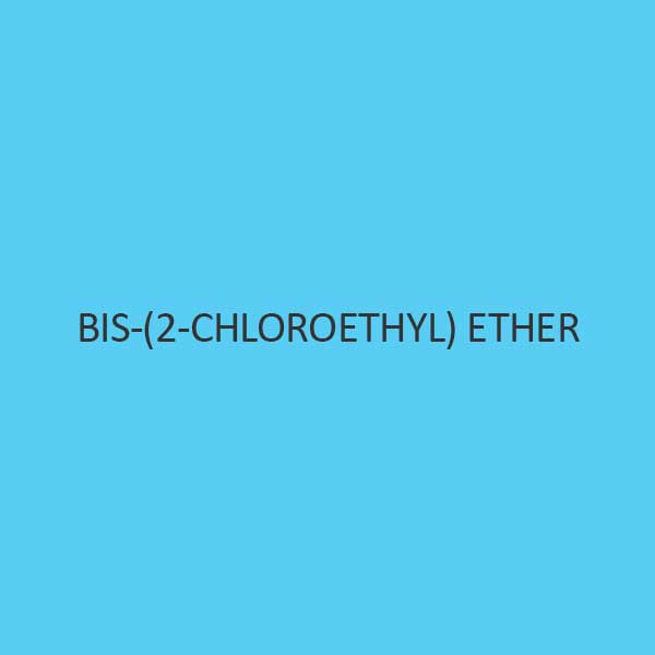Bis 2 Chloroethyl Ether