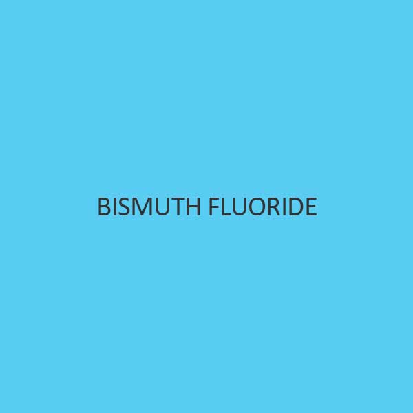 Bismuth Fluoride