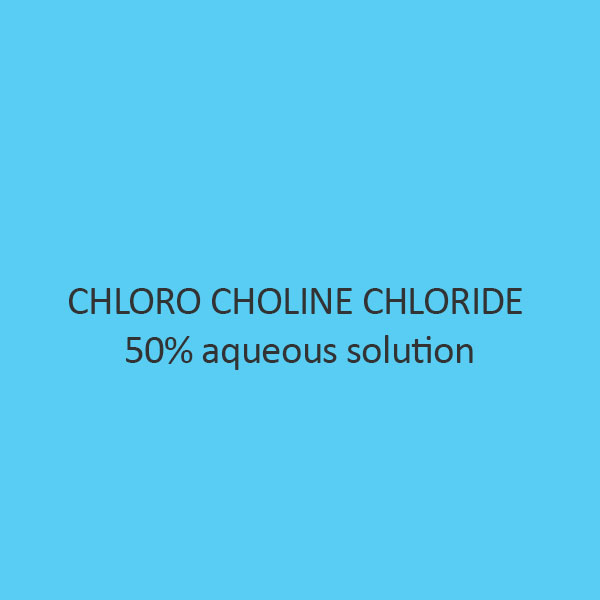 Chloro Choline Chloride 50 Percent Aqueous Solution