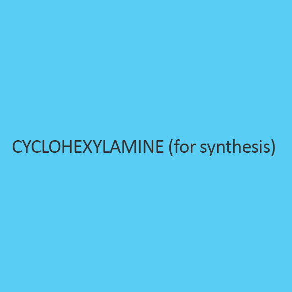 Cyclohexylamine (For Synthesis)