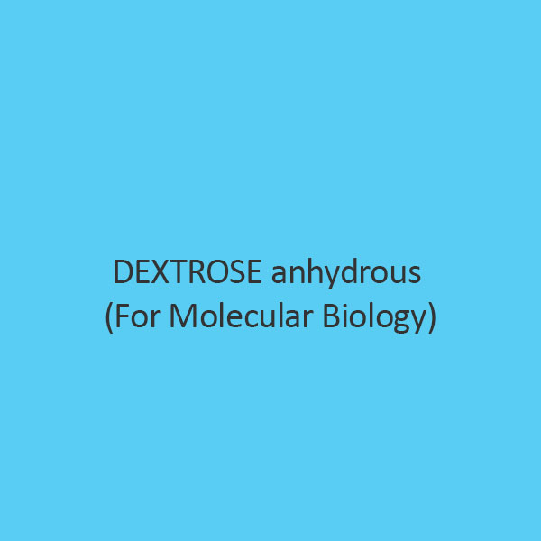 Dextrose Anhydrous (For Molecular Biology)