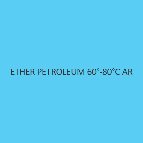 Ether Petroleum 60?80? AR | CAS No: 8032-32-4