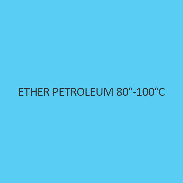 Ether Petroleum 80 to 100 degree celsius