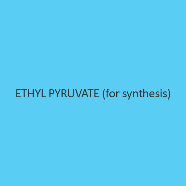 Ethyl Pyruvate (For Synthesis)