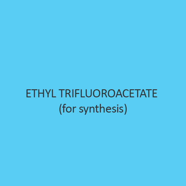 Ethyl Trifluoroacetate (For Synthesis)