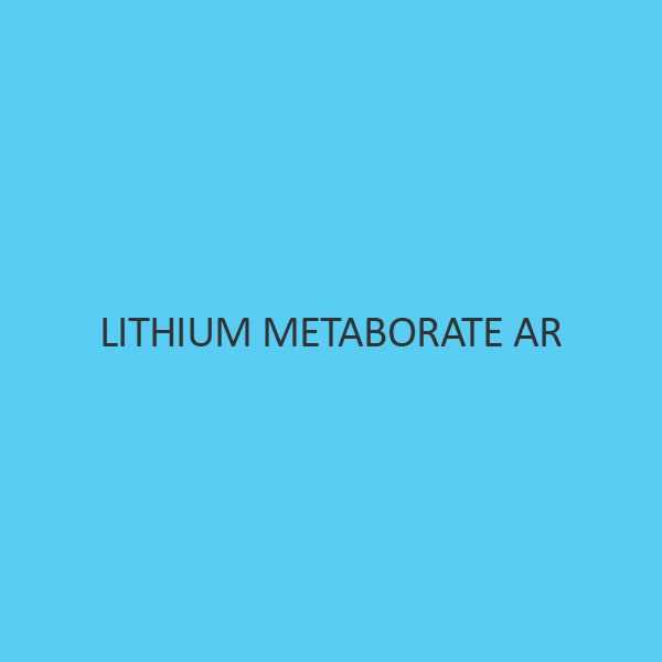 Lithium Metaborate AR 99% (Anhydrous)
