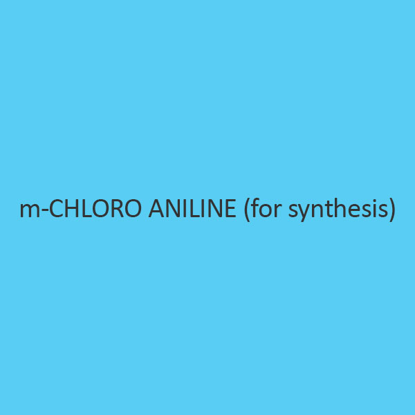 M Chloro Aniline For Synthesis