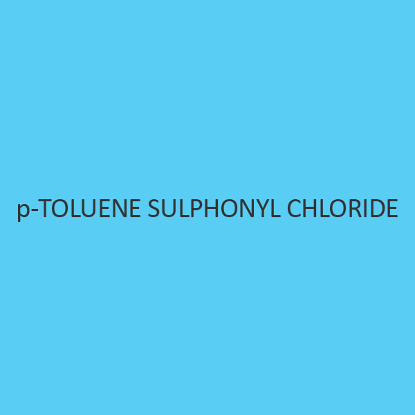 p Toluene Sulphonyl Chloride