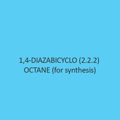 1 4 Diazabicyclo (2.2.2) Octane (For Synthesis)