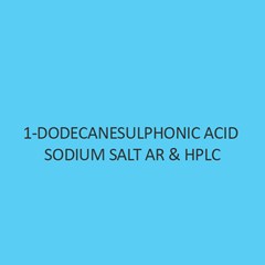 1 Dodecanesulphonic Acid Sodium Salt AR and Hplc
