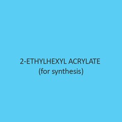 2 Ethylhexyl Acrylate (For Synthesis)