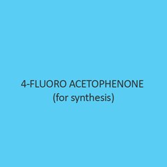 4 Fluoro Acetophenone (For Synthesis)