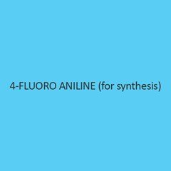 4 Fluoro Aniline (For Synthesis)