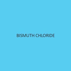 Bismuth Chloride