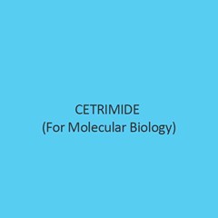 Cetrimide For Molecular Biology