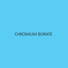 Chromium Borate Chromium III Borate