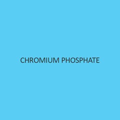 Chromium Phosphate