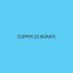 Copper II  Borate Cupric Borate