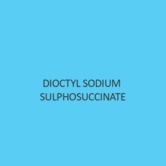 Dioctyl Sodium Sulphosuccinate