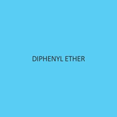 Diphenyl Ether (Diphenyl Oxide)