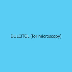 Dulcitol (For Microscopy) (Dulcite)(Galactitol)