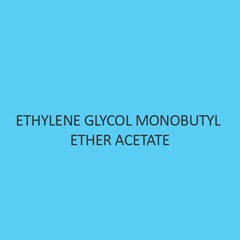 Ethylene Glycol Monobutyl Ether Acetate (For Synthesis)