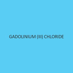 Gadolinium (III) Chloride (Hexahydrate)