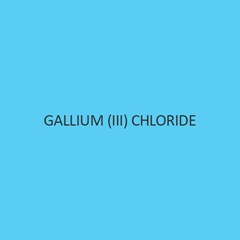 Gallium (III) Chloride