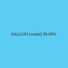Gallium (Metal) 99.99 Percent