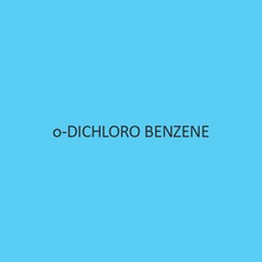 O Dichloro Benzene (O.D.C.B.)