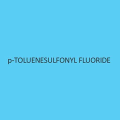 p Toluenesulfonyl Fluoride