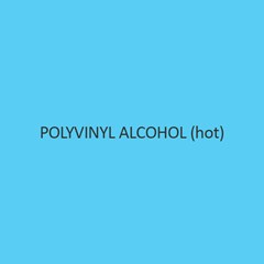 Polyvinyl Alcohol (Hot)