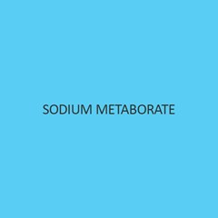 Sodium Metaborate (Tetrahydrate)