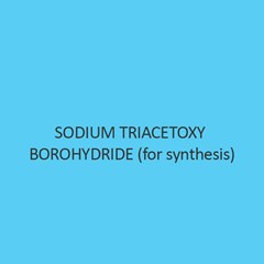 Sodium Triacetoxy Borohydride