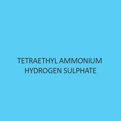 Tetraethyl Ammonium Hydrogen Sulphate