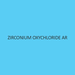 Zirconium Oxychloride AR (Octahydrate)