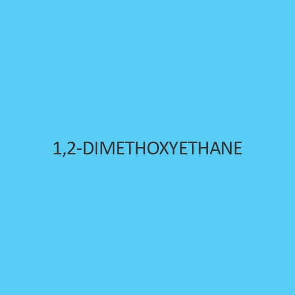 1 2 Dimethoxyethane (Ethelene Glycol Dimethyl Ether)