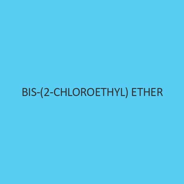 Bis 2 Chloroethyl Ether