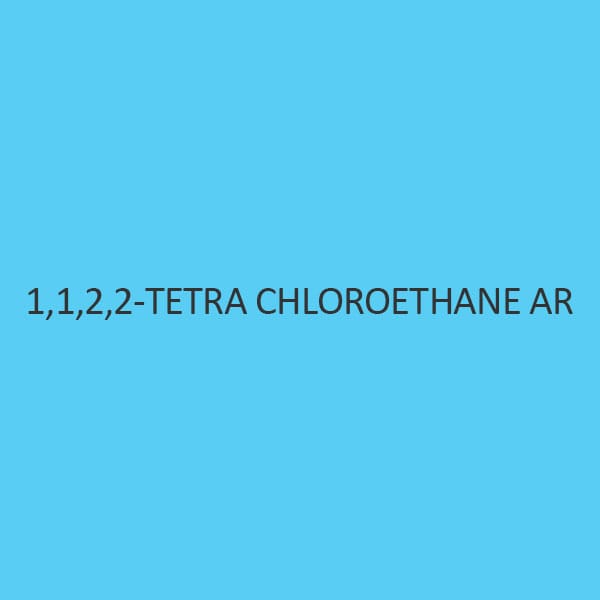 1 1 2 2 Tetra Chloroethane AR