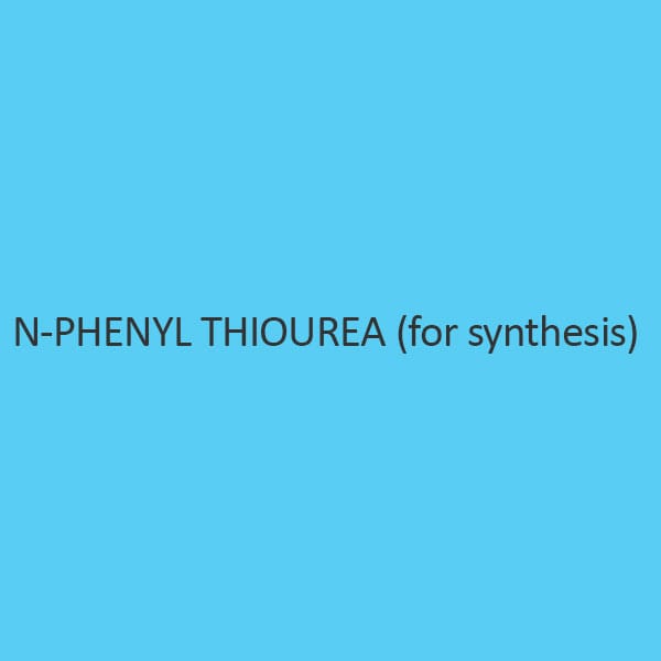 N Phenyl Thiourea (For Synthesis)