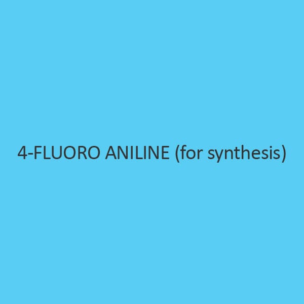4 Fluoro Aniline (For Synthesis)