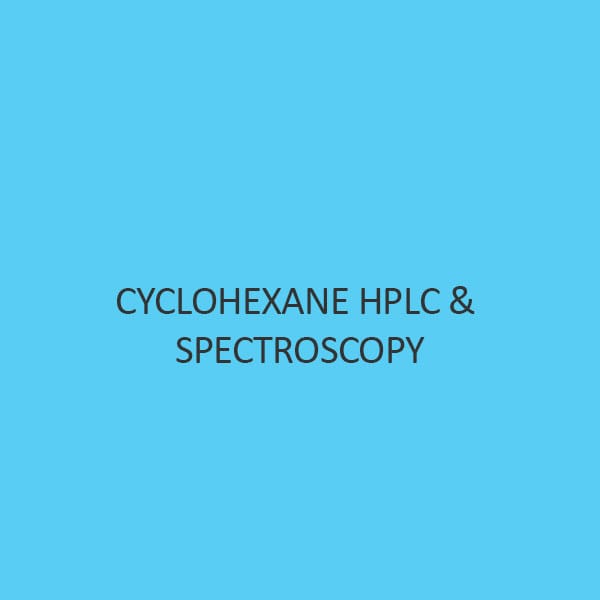 Cyclohexane Hplc and Spectroscopy