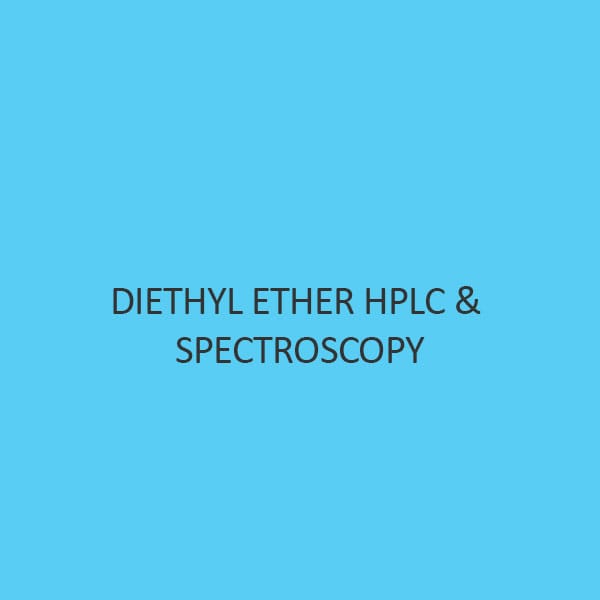 Diethyl Ether Hplc and Spectroscopy
