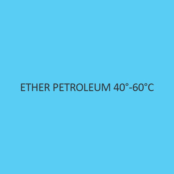 Ether Petroleum 40?60? | CAS No: 8032-32-4