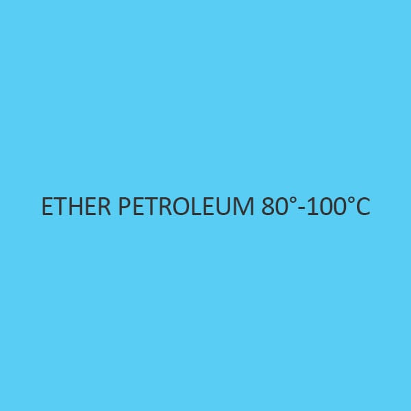 ईथर पेट्रोलियम 80 से 100 डिग्री सेल्सियस