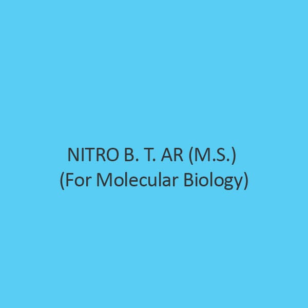 Nitro B. T. AR ((M.S.) (For Molecular Biology)