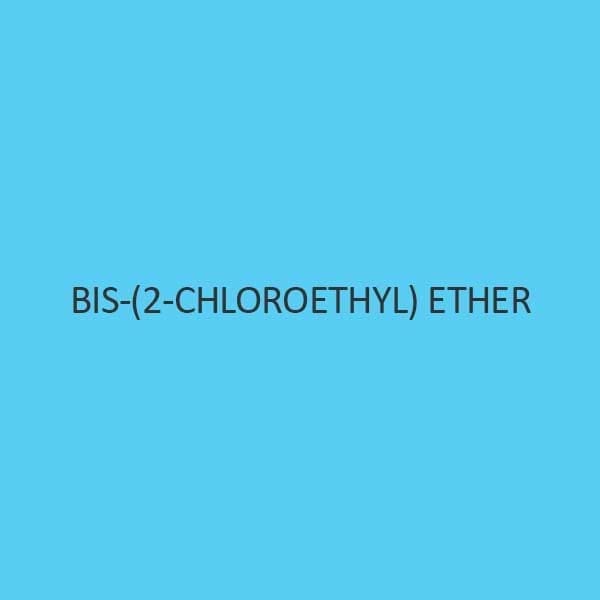 Bis 2 Chloroethyl Ether