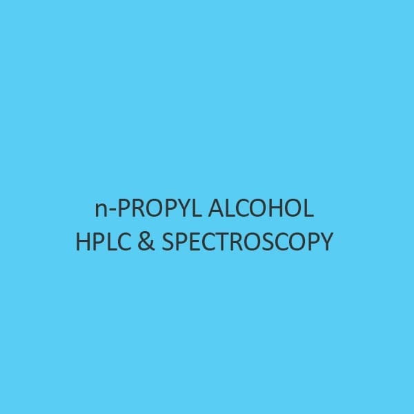 N Propyl Alcohol Hplc and Spectroscopy
